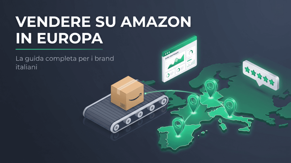 Come vendere su Amazon in Europa: guida completa 2026